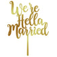 Wedding Cake Topper - We're Hella Married